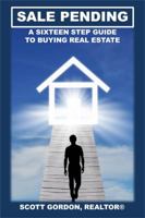 Sale Pending: A Sixteen Step Guide to Buying Real Estate 1937588181 Book Cover