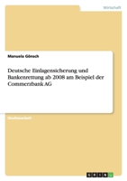 Deutsche Einlagensicherung und Bankenrettung ab 2008 am Beispiel der Commerzbank AG 3656062390 Book Cover