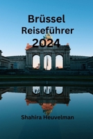 Brüssel Reiseführer 2024 (German Edition) B0CSVPJR99 Book Cover