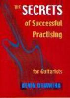 The Secrets of Successful Practicing for Guitarists 086469377X Book Cover