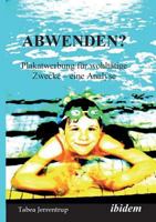 Abwenden? Plakatwerbung für wohltätige Zwecke. Eine Analyse 3898216004 Book Cover