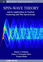 Spin-Wave Theory and its Applications to Neutron Scattering and THz Spectroscopy 1643271113 Book Cover