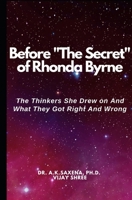 Before "The Secret" of Rhonda Byrne: The Thinkers She Drew on And What they Got Right and Wrong B0H87WD6K2 Book Cover