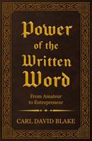 Power of the Written Word: From Amateur to Entrepreneur B0F9VLSZ79 Book Cover
