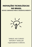 Inova��es tecnol�gicas no Brasil: Novos caminhos para o desenvolvimento B09CGCHWCM Book Cover