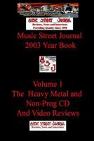 Music Street Journal: 2003 Year Book: Volume 2 - The Heavy Metal and Non Prog CD and Video Reviews Hardcover Edition 1365736458 Book Cover