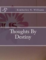 Thoughts By Destiny 1494364190 Book Cover