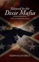 Silenced By The Dixie Mafia: The Anderson Files 0578738341 Book Cover