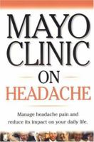 Mayo Clinic On Headache ("MAYO CLINIC ON" SERIES) 1893005356 Book Cover