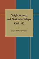 Neighborhood and Nation in Tokyo, 1905-1937 (Pitt Series in Policy and Institutional Studies) 0822938847 Book Cover