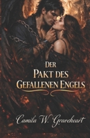 DER PAKT DES GEFALLENEN ENGELS: Dunkler Paranormaler Liebesroman über Dämonen, Himmlischen Krieg und Verbotene Liebe (Dark Romance: Dominante Männer, ... Psychologische Erotik) (German Edition) B0GQPW89Y8 Book Cover