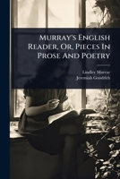 Murray's English Reader, Or, Pieces In Prose And Poetry 102448355X Book Cover