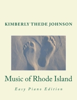 Music of Rhode Island: Easy Piano Edition 1502857863 Book Cover