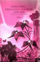 Expecting...Pregnancy Journal for Mother 0615611850 Book Cover