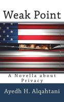 Weak Point: A novella about privacy 1981728082 Book Cover