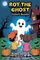 Roy the Ghost Celebrates Halloween B0FJCKDZGK Book Cover