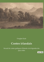 Contes irlandais: Recueil de contes gaéliques d'Irlande et de légendes des pays celtes 2382749423 Book Cover