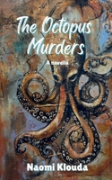 The Octopus Murders: Where the tide turns dark, the truth starts to move B0GRXPNF3F Book Cover
