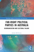 Far-Right Political Parties in Australia: Disorganisation and Electoral Failure 1032536500 Book Cover
