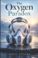 The Oxygen Paradox: How Modern Life is Strangling Your Breath and Ancient Techniques Can Save You B0F88YMGBY Book Cover