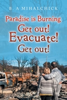 Paradise Is Burning. Get Out! Evacuate! Now! 1669802582 Book Cover