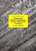 American Metal Typefaces of the Twentieth Century 0938768395 Book Cover