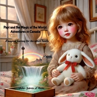 Papi and the Magic of the World: Adventures in Canada: A magical journey for the whole family 132666798X Book Cover