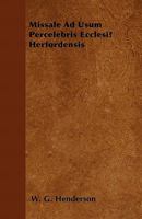 Missale Ad Usum Percelebris Ecclesi� Herfordensis 1437150780 Book Cover