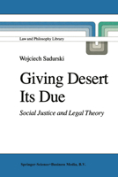 Giving Desert Its Due: Social Justice and Legal Theory 9048184126 Book Cover