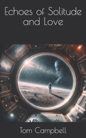 Echoes of Solitude and Love B0DY7Z4NPT Book Cover