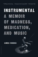 Instrumental: A Memoir of Madness, Medication and Music 1782113398 Book Cover