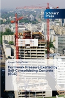 Formwork Pressure Exerted by Self-Consolidating Concrete 3639719166 Book Cover