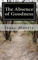 The Absence of Goodness 0595534937 Book Cover