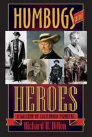 Humbugs and Heroes: A Gallery of California Pioneers 1618097059 Book Cover