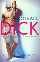 Football Dick: A Sports Romance 1938623266 Book Cover