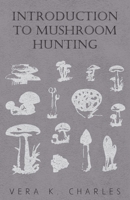 Introduction to Mushroom Hunting 048620667X Book Cover