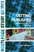 Getting Published: A Guide for Lecturers and Researchers 0415298474 Book Cover