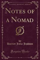 Notes of a nomad. by Lady Jephson. With a photogravure frontispi 1024072754 Book Cover