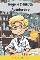 HUGO, O CIENTISTA AVENTUREIRO (Portuguese Edition) B0CJHBB94D Book Cover