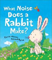 What Noise Does a Rabbit Make? 1849396493 Book Cover