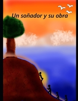 Un soñador y su obra (Spanish Edition) B0DZGZZMD7 Book Cover