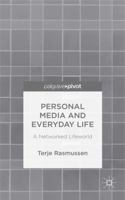 Personal Media and Everyday Life: A Networked Lifeworld 1137446455 Book Cover