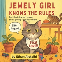 Jewely Girl Knows The Rules: But What Fun Is That? B0FM13Q6SD Book Cover