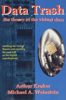 Data Trash: The Theory of Virtual Class (CultureTexts) 031212211X Book Cover