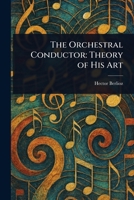 Conductor: The Theory of His Art 1023194805 Book Cover