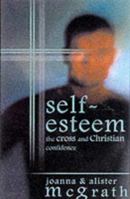 Self-Esteem: The Cross and Christian Confidence 158134371X Book Cover