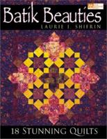 Batik Beauties: 18 Stunning Quilts 1564773825 Book Cover