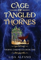 Cage of Tangled Thornes: Thorne Chronicles Book One B0C9VTCPKH Book Cover