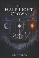 The Half-Light Crown B0H4SGH3YM Book Cover