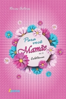 Para você Mamãe, vol. II: Coletânea (Portuguese Edition) B0DQY3RT3K Book Cover